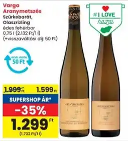 Interspar Varga Aranymetszés Szürkebarát, Olaszrizling ajánlat