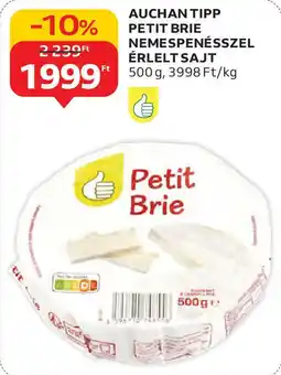 Auchan Auchan Tipp Petit Brie nemespenésszel érlelt sajt ajánlat