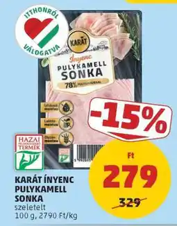 PENNY KARÁT Ínyenc Pulykamell Sonka ajánlat