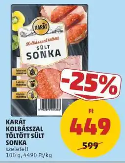 PENNY KARÁT KOLBÁSSZAL TÖLTÖTT SÜLT SONKA ajánlat