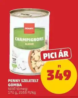 PENNY PENNY Szeletelt Gomba ajánlat