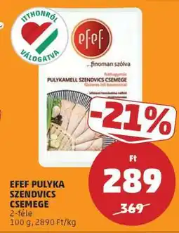 PENNY EFEF PULYKA SZENDVICS CSEMEGE ajánlat