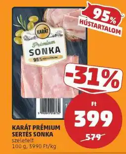 PENNY KARÁT PRÉMIUM SERTÉS SONKA ajánlat