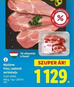 Lidl HÚSFARM Friss, szeletelt sertéstarja ajánlat