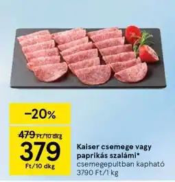 Tesco Kaiser csemege- vagy paprikás szalámi ajánlat