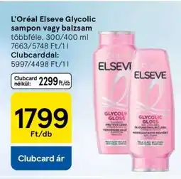 Tesco L'Oréal Elseve Glycolic sampon vagy balzsam ajánlat