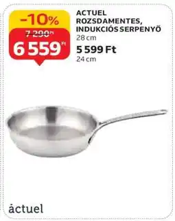 Auchan ACTUEL ROZSDAMENTES, INDUKCIÓS SERPENYŐ ajánlat