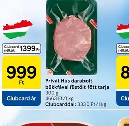 Tesco Privát Hús darabolt bükkfával füstölt főtt tarja ajánlat