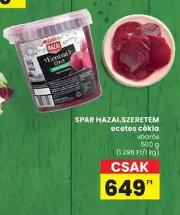Spar SPAR HAZAI.SZERETEM ecetes cékla ajánlat