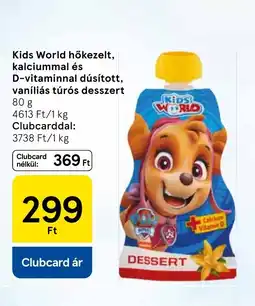 Tesco Kids World hőkezelt, kalciummal és D-vitaminnal dúsított, vaníliás túrs desszert ajánlat