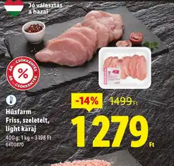 Lidl Húsfarm Friss, szeletelt, light karaj ajánlat