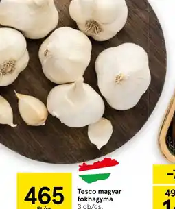 Tesco Tesco magyar fokhagyma ajánlat