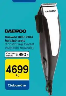Tesco Daewoo DHC-2103 hajvágó szett ajánlat