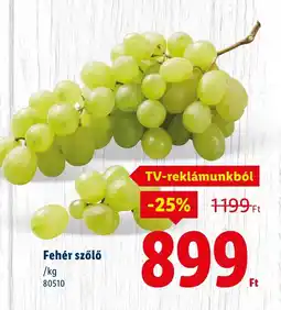 Lidl Fehér szőlő ajánlat