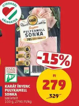 PENNY KARÁT Ínyenc Pulykamell Sonka ajánlat