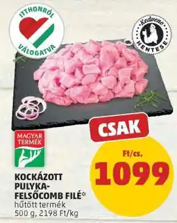 PENNY Kockázott pulyka-felsőcomb filé ajánlat