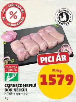 PENNY Csirkecombfilé bőr nélkül ajánlat