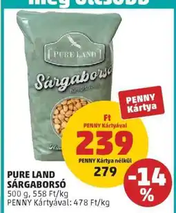 PENNY PURE LAND SÁRGABORSÓ ajánlat