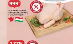 Auchan Auchan Kedvenc Friss Egész Csirke ajánlat