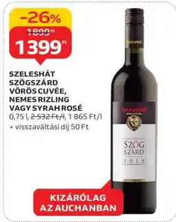 Auchan SZELESHÁT SZÖGSZÁRD VÖRÖS CUVÉE, NEMES RIZLING VAGY SYRAH ROSÉ ajánlat
