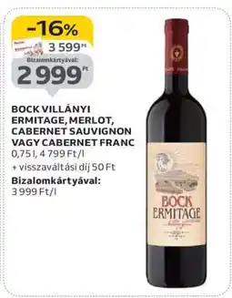 Auchan BOCK VILLÁNYI ERMITAGE, MERLOT, CABERNET SAUVIGNON VAGY CABERNET FRANC ajánlat