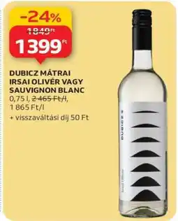 Auchan DUBICZ MÁTRAI IRSAI OLIVÉR VAGY SAUVIGNON BLANC ajánlat