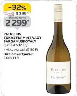Auchan PATRICIUS TOKAJ FURMINT VAGY SÁRGAMUSKOTÁLY ajánlat