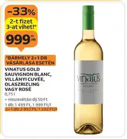 Auchan VINATUS GOLD SAUVIGNON BLANC, VILLÁNYI CUVÉE, OLASZRIZLING VAGY ROSÉ ajánlat