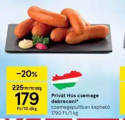 Tesco Privát Hús csemege debreceni ajánlat