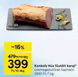 Tesco Konkoly Hús füstölt karaj ajánlat