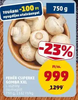 PENNY Fehér csiperke gomba XXL ajánlat