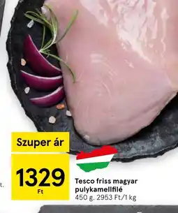 Tesco Tesco friss magyar pulykamellfilé ajánlat