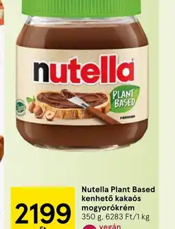 Tesco Nutella Plant Based kenhető kakas mogyorkrém ajánlat