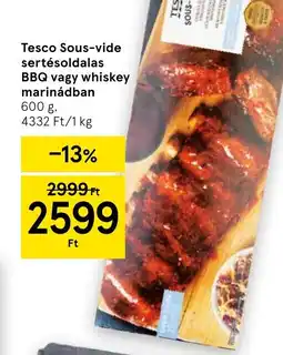 Tesco Tesco Sous-vide sertésoldalas BBQ vagy whiskey marinádban ajánlat