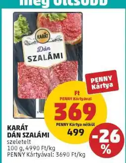 PENNY KARÁT DÁN SZALÁMI ajánlat