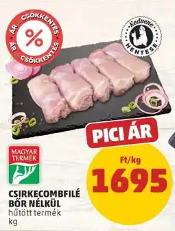 PENNY Csirkecombfilé bőr nélkül ajánlat