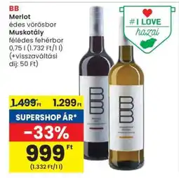 Spar BB Merlot édes vörösbor / Muskotály félédes fehérbor ajánlat