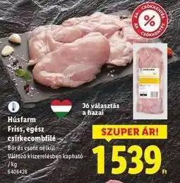 Lidl HÚSFARM Friss, egész csirkecombfilé ajánlat