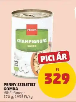PENNY PENNY Szeletelt Gomba ajánlat