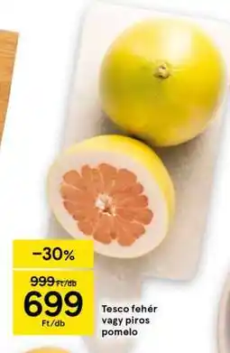 Tesco Tesco fehér vagy piros pomelo ajánlat