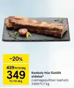 Tesco Konkoly Hús füstölt oldalas ajánlat