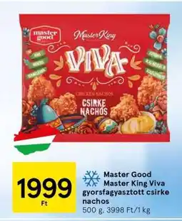 Tesco Master Good Master King Viva gyorsfagyasztott csirke nachos ajánlat