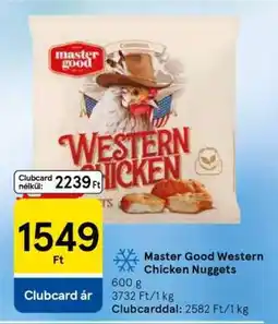 Tesco MASTER GOOD WESTERN CHICKEN NUGGETS ajánlat