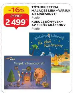 Auchan TÓTH KRISZTINA: MALAC ÉS LIBA – VÁRJUK A KARÁCSONYT!, KUKUCS KÖNYVEK – AZ ELSŐ KARÁCSONY ajánlat