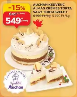 Auchan AUCHAN KEDVENC ALMÁS KRÉMES TORTA VAGY TORTASZELET ajánlat