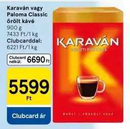 Tesco Karaván vagy Paloma Classic őrölt kávé ajánlat
