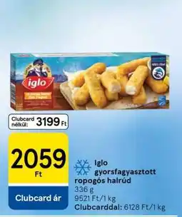 Tesco Iglo gyorsfagyasztott ropogós halrúd ajánlat