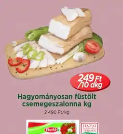 Real Hagyományosan füstölt csemege szalonna ajánlat