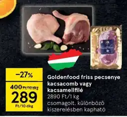 Tesco Goldenfood friss pecsenye kacsacomb vagy kacsamellfilé ajánlat