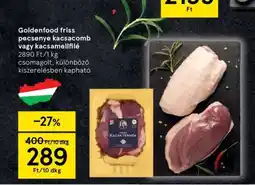 Tesco Goldenfood friss pecsenye kacsacomb vagy kacsamellfilé ajánlat